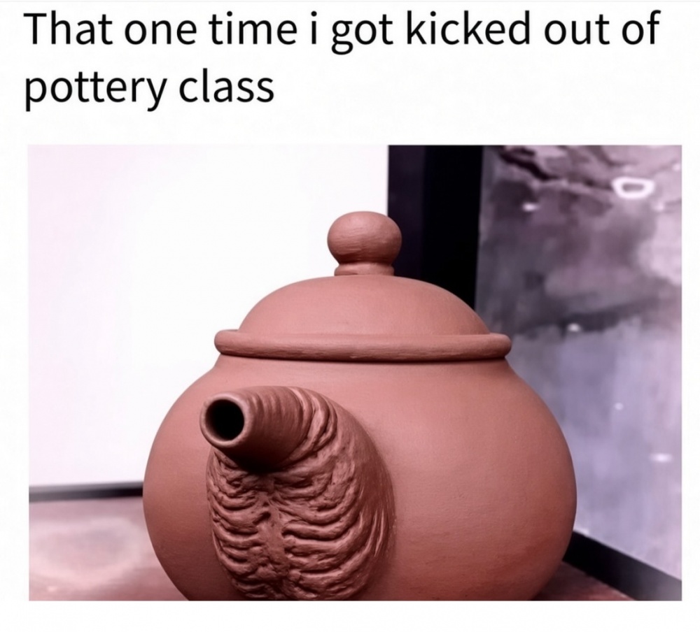 Kicked Out Of Pottery Class #0