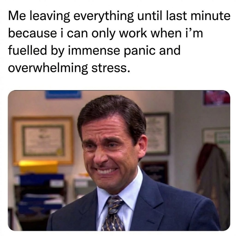 Leaving Everything Until Last Minute #0