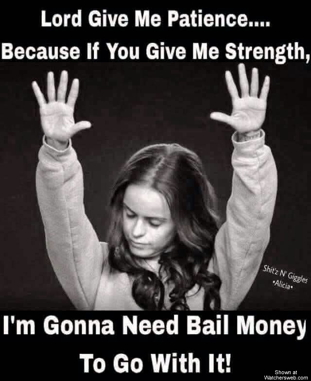 Lord Give Me Patience #0